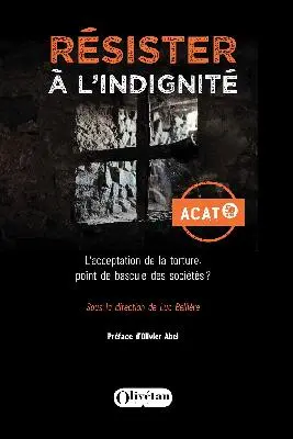 Résister à l'indignité : l'acceptation de la torture, point de bascule des sociétés ? : actes du colloque de l'Institut catholique de Paris, 6 décembre 2024 Résister à l'indignité : l'acceptation de la torture, point de bascule des sociétés ? : actes du colloque de l'Institut catholique de Paris, 6 décembre 2024