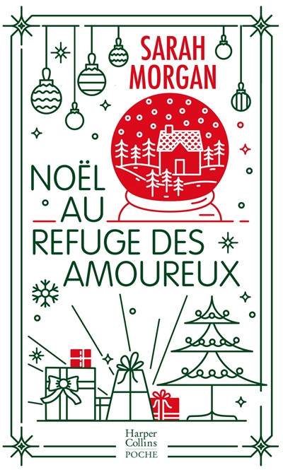 Noël au refuge des amoureux / Sarah Morgan | Morgan, Sarah (1948-....). Auteur