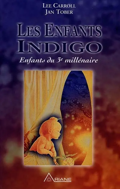 Les Enfants Indigo : les enfants du troisième millénaire.
