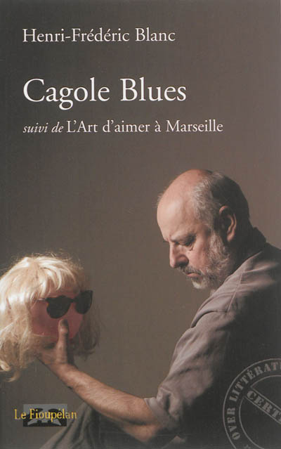 Cagole blues. L'art d'aimer à Marseille