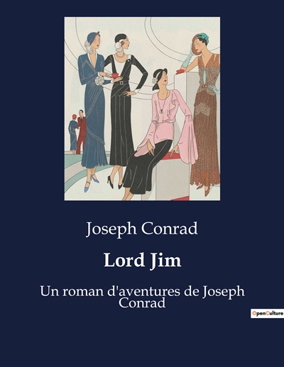 Lord Jim : Un roman d'aventures de Joseph Conrad