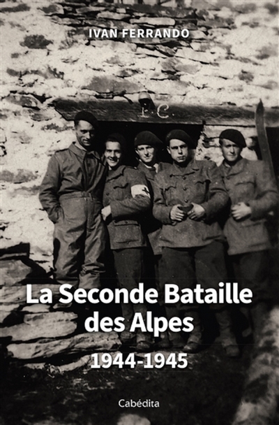 La seconde bataille des Alpes : 1944-1945