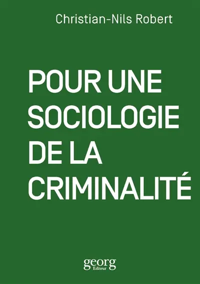 Pour une sociologie de la criminalité