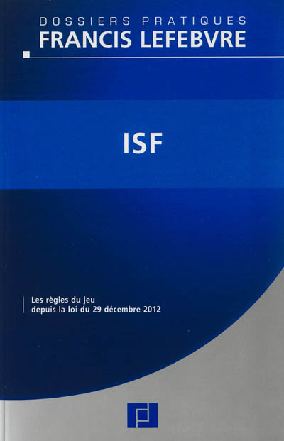 ISF : les règles du jeu depuis la loi du 29 décembre 2012