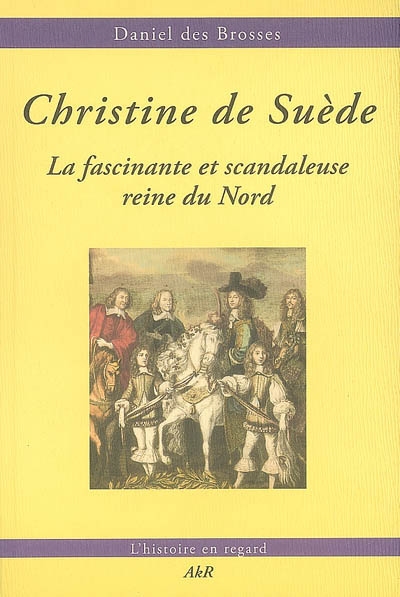 Christine de Suède : la fascinante et scandaleuse reine du Nord