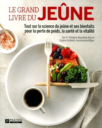 Le grand livre du jeûne : Tout sur la science du jeûne et ses bienfaits pour la perte de poids, la santé et la vitalité