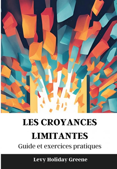 Les croyances limitantes :...