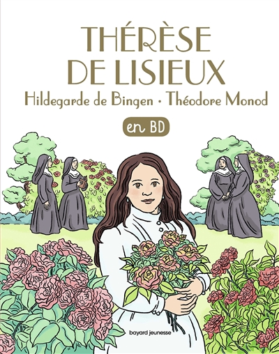 Les chercheurs de Dieu. Vol. 25. Thérèse de Lisieux. Hildegarde de Bingen. Théodore Monod