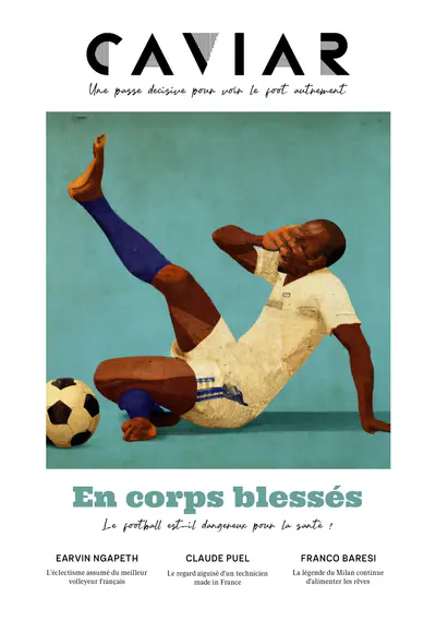 Caviar magazine : une passe décisive pour voir le foot autrement, n° 14. En corps blessés : le football est-il dangereux pour la santé ? Caviar magazine : une passe décisive pour voir le foot autrement, n° 14. En corps blessés : le football est-il dangereux pour la santé ?