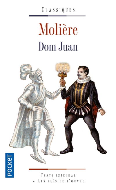 Dom Juan : texte intégral + les clés de l'oeuvre