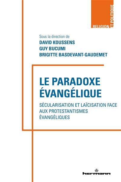 Le paradoxe évangélique : sécularisation et laïcisation face aux protestantismes évangéliques