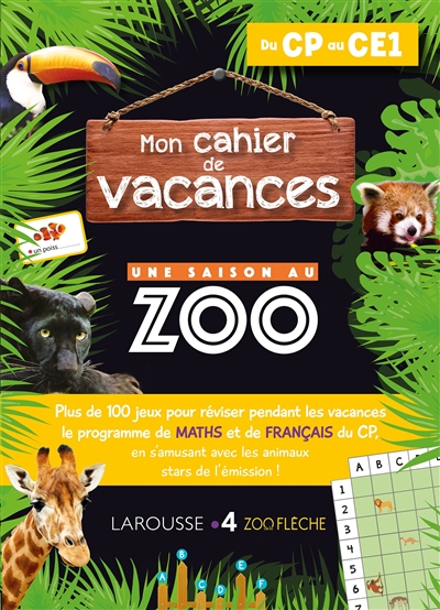 Mon cahier de vacances Une saison au zoo, du CP au CE1 : plus de 100 jeux pour réviser pendant les vacances le programme de maths et de français du CP, en s'amusant avec les animaux stars de l'émission !