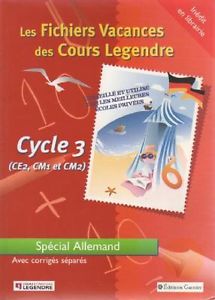 Les fichiers vacances des cours Legendre cycle 3 (CE2, CM1, CM2) : spécial allemand : avec corrigés séparés