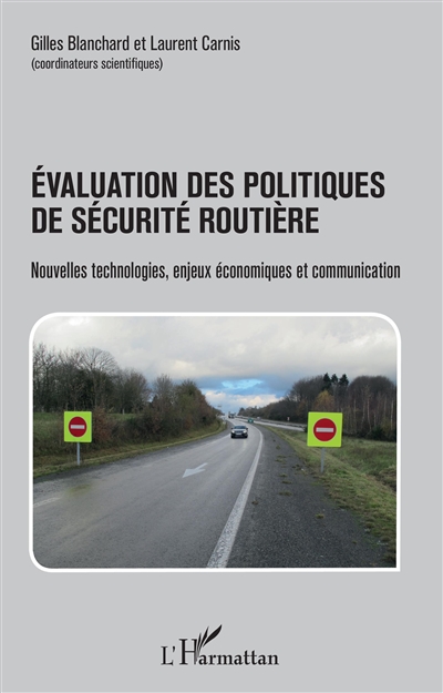 Evaluation des politiques de sécurité routière : nouvelles technologies, enjeux économiques et communication