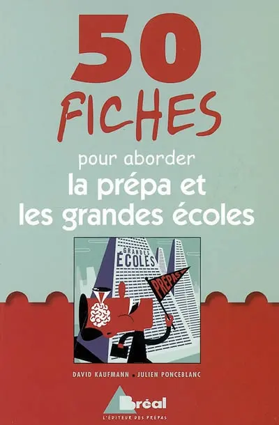 50 fiches pour aborder la prépa et les grandes écoles