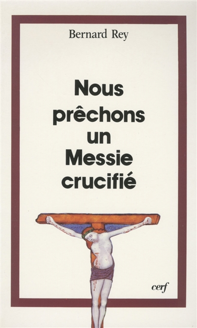 Nous prêchons un messie crucifié