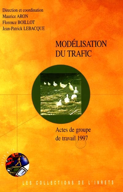 Modélisation du trafic : actes de groupe de travail 1997