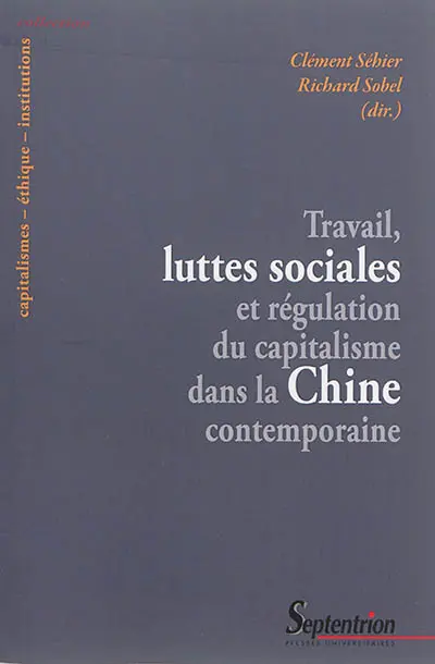 Travail, luttes sociales et régulation du capitalisme dans la Chine contemporaine