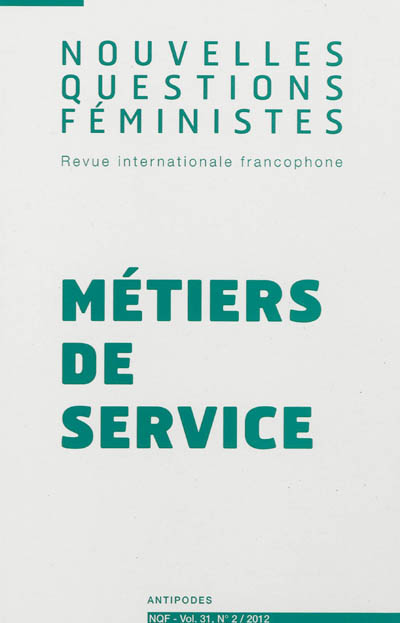 Nouvelles questions féministes, n° 2 (2012). Métiers de services