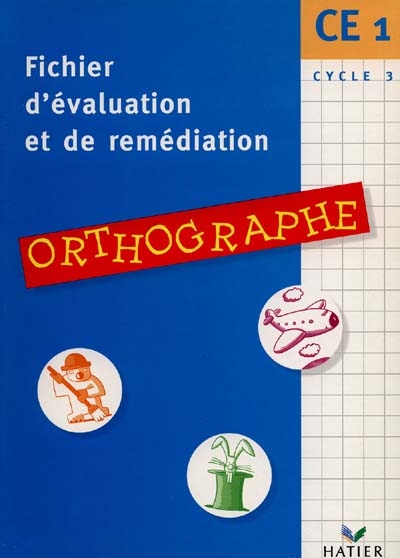 Orthographe - fichier d'évaluation et de remédiation - C