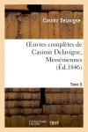 Oeuvres complètes de Casimir Delavigne. T. 5 Messéniennes et chants populaires