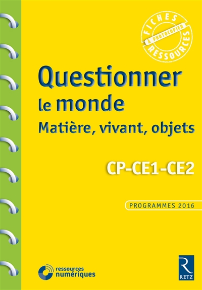 Questionner le monde Matière, vivant, objets Programmes 2016