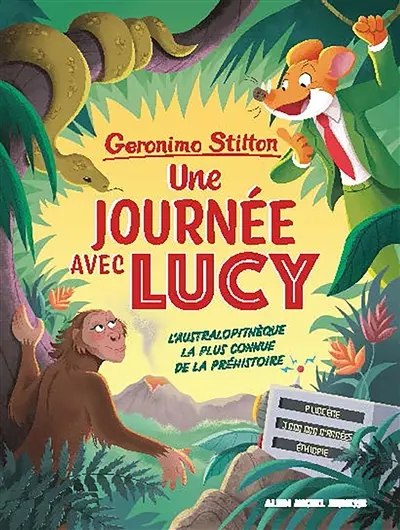 Geronimo Stilton. Une journée avec Lucy : l'australopithèque la plus connue de la préhistoire