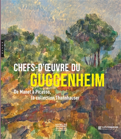 Chefs-d'oeuvre du Guggenheim : de Manet à Picasso, la collection Thannhauser