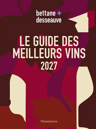 Bettane + Desseauve : le guide des meilleurs vins 2027