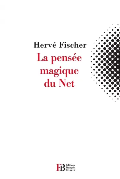 La pensée magique du Net