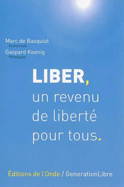 Liber, un revenu de liberté pour tous. Une proposition d'impôt négatif en France
