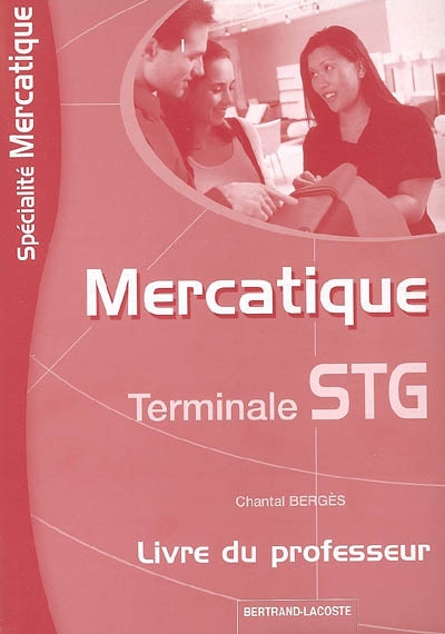 Mercatique, terminale STG spécialité mercatique : livre du professeur