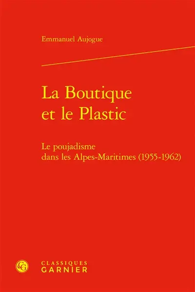 La boutique et le Plastic : le poujadisme dans les Alpes-Maritimes (1955-1962)