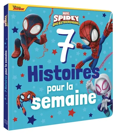7 histoires pour la semaine. Spidey et ses amis extraordinaires