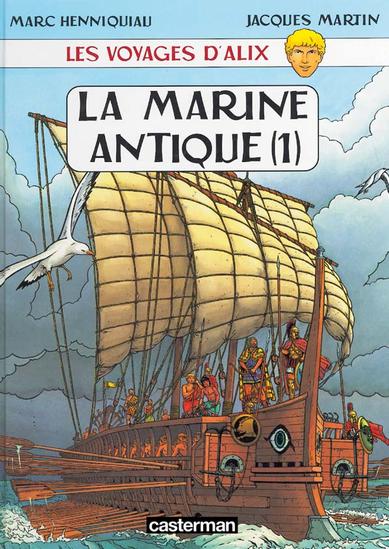 Les voyages d'Alix. La marine antique. Vol. 1