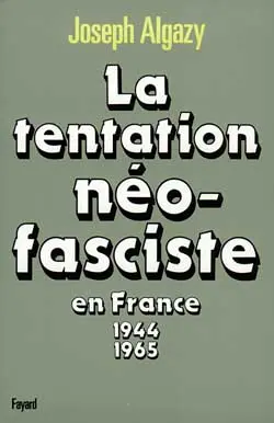 La Tentation néo-fasciste en France : 1944-1965