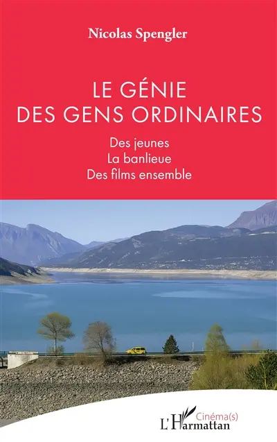 Le génie des gens ordinaires : des jeunes, la banlieue, des films ensemble