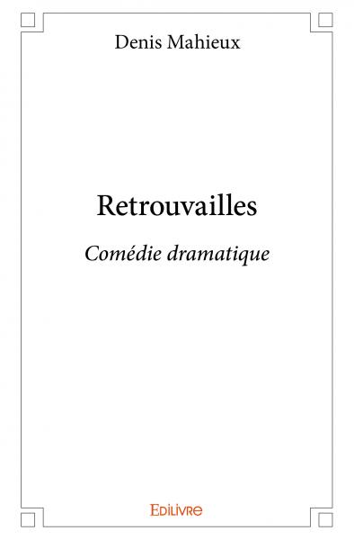 Retrouvailles : Comédie dramatique