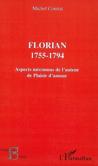 Florian, 1755-1794 : aspects méconnus de l'auteur de Plaisir d'amour