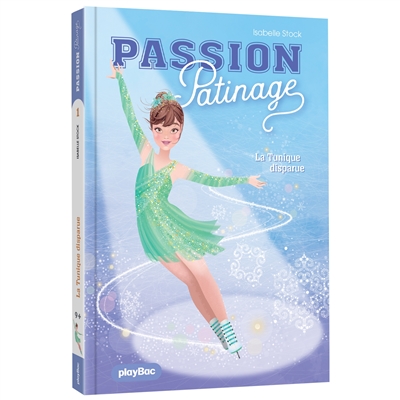 Passion patinage. Vol. 1. La tunique disparue