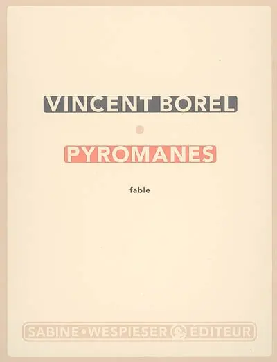 Pyromanes : fable