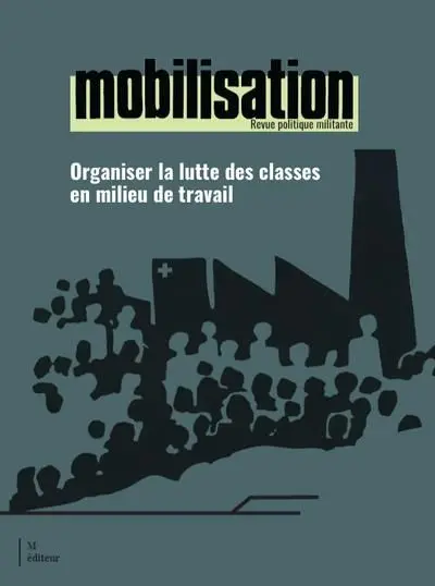 Mobilisation : Organiser la lutte des classes en milieu de travail
