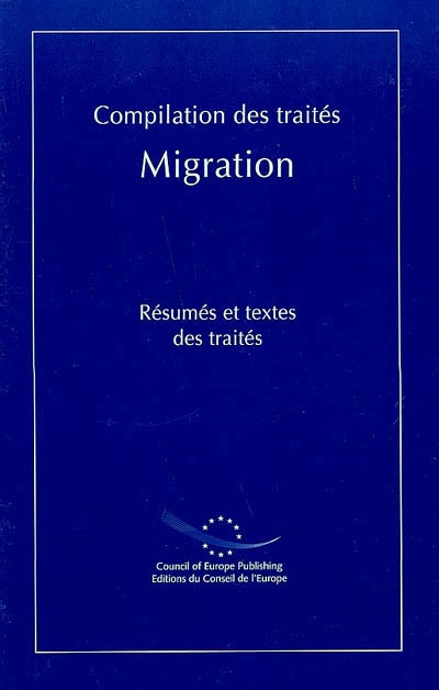 Compilation des traités : migration : résumés et textes des traités