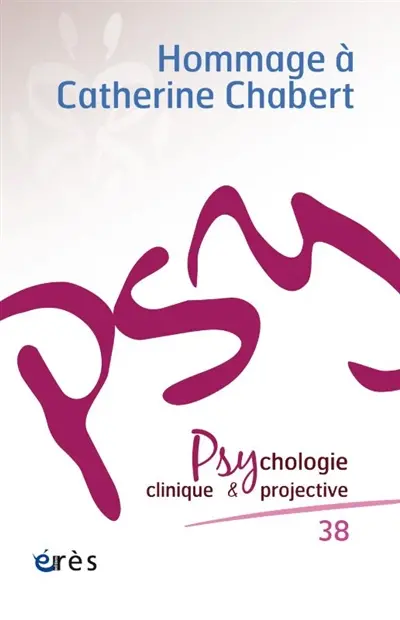Psychologie clinique et projective, n° 38. Hommage à Catherine Chabert