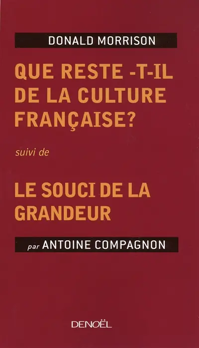 Que reste-t-il de la culture française ?. Le souci de la grandeur