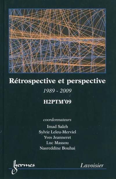 Rétrospective et perspective : 1989-2009 : actes de H2PTM 09, 30 septembre, 1er et 2 octobre 2009, Université Paris 8