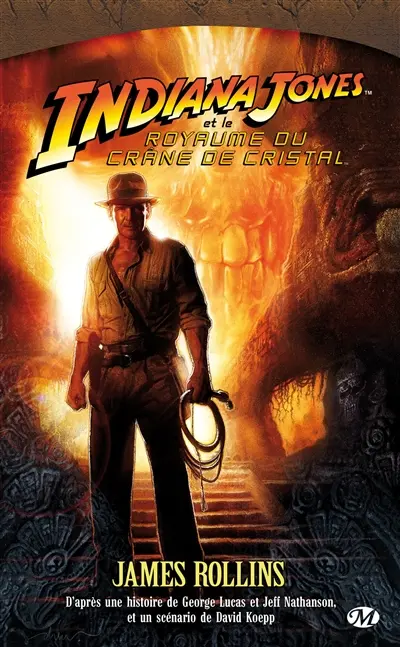 Indiana Jones. Indiana Jones et le royaume du crâne de cristal