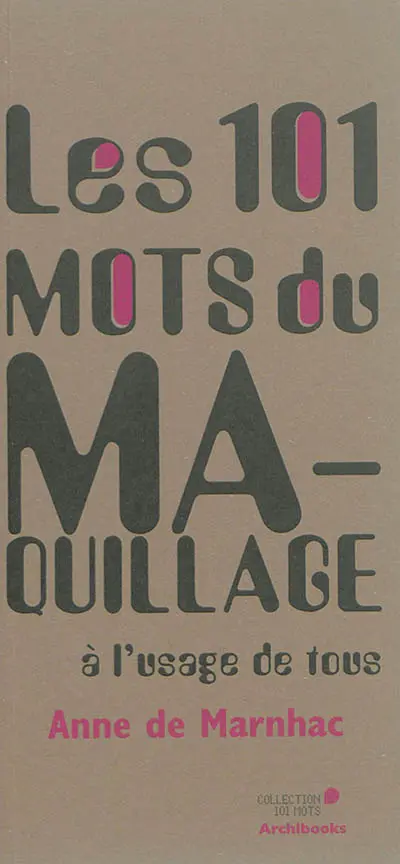 Les 101 mots du maquillage à l'usage de tous