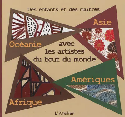 Avec les artistes du bout du monde : des enfants et des maîtres