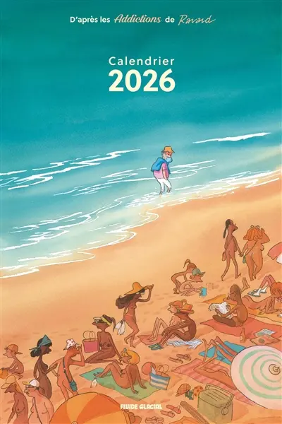 Calendrier 2026 : d'après les Addictions de Ravard